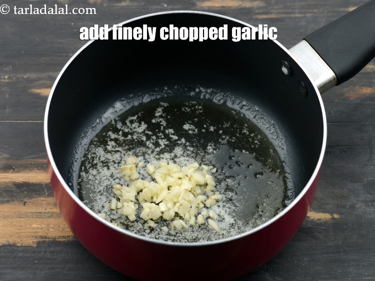Step 8 – Add 1 tbsp&nbsp;finely&nbsp;<a href="https://www.tarladalal.com/glossary-chopped-garlic-790i">chopped garlic (lehsun)</a>.