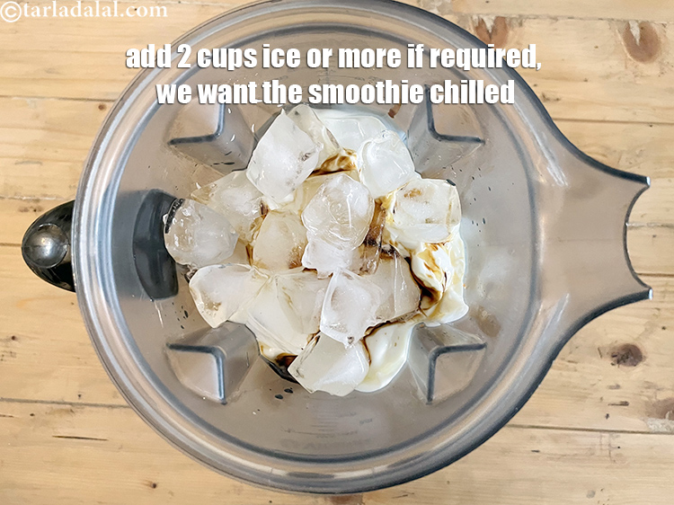 Step 11 – Add 2 cups of ice cubes or roughly 26 ice cubes. We need this smoothie …