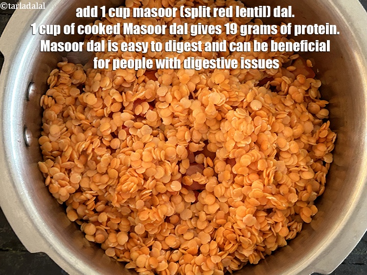 Step 26 – Add&nbsp;3/4 cup&nbsp;<a href="glossary-masoor-dal-split-red-lentil-masoor-ki-dal-303i">masoor (split red lentil) dal</a>.&nbsp;1 cup of cooked&nbsp;<a href="https://www.tarladalal.com/recipes-using-masoor-dal-303">Masoor dal</a>&nbsp;gives 19 grams of&nbsp;<a …