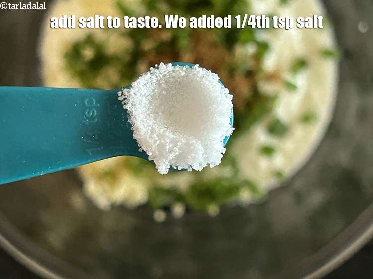 Step 28 – Add salt to taste. We added 1/4th tsp salt.