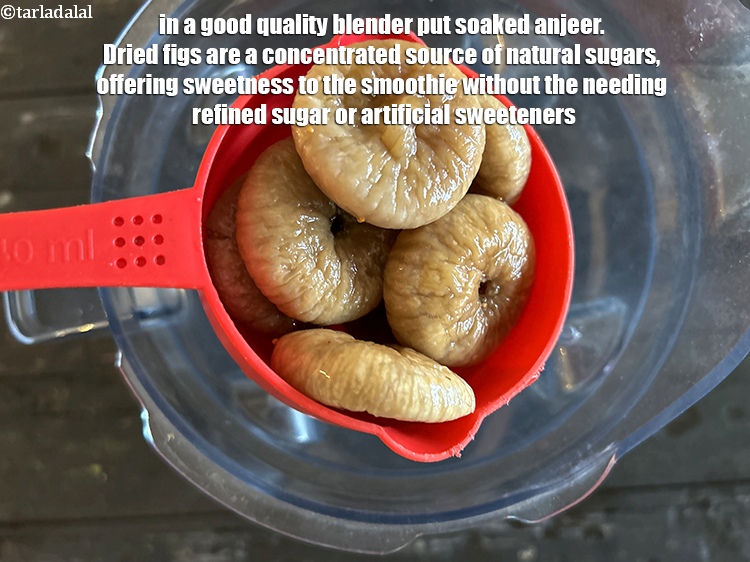 Step 18 – In a good qaulity blender put the&nbsp;8 <strong>soaked</strong> &nbsp;<a href="glossary-dried-figs-sukhe-anjeer-dry-anjeer-413i">dried figs (anjeer)</a>&nbsp;Dried figs are a …