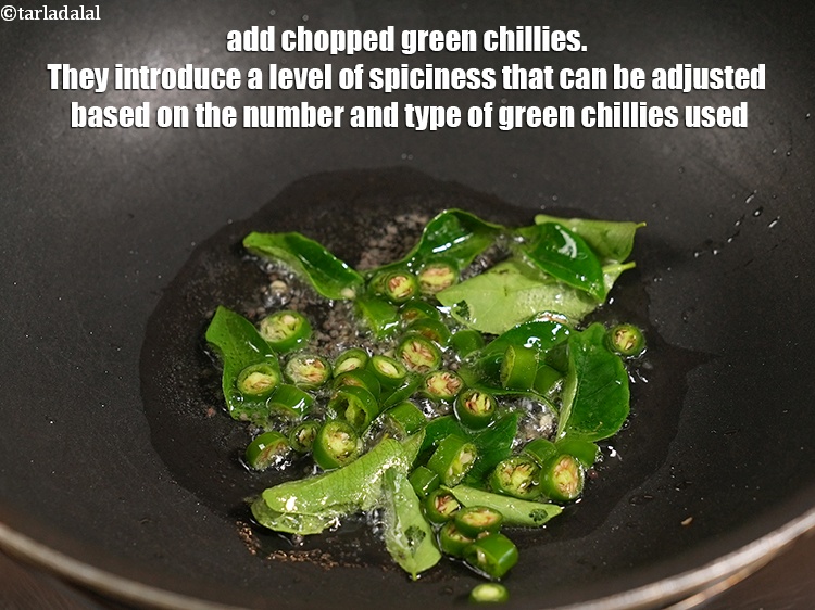 Step 8 – Add 2 tsp&nbsp;<a href="https://www.tarladalal.com/glossary-chopped-green-chilli-820i">chopped green chillies</a>. They introduce a level of spiciness that can be …