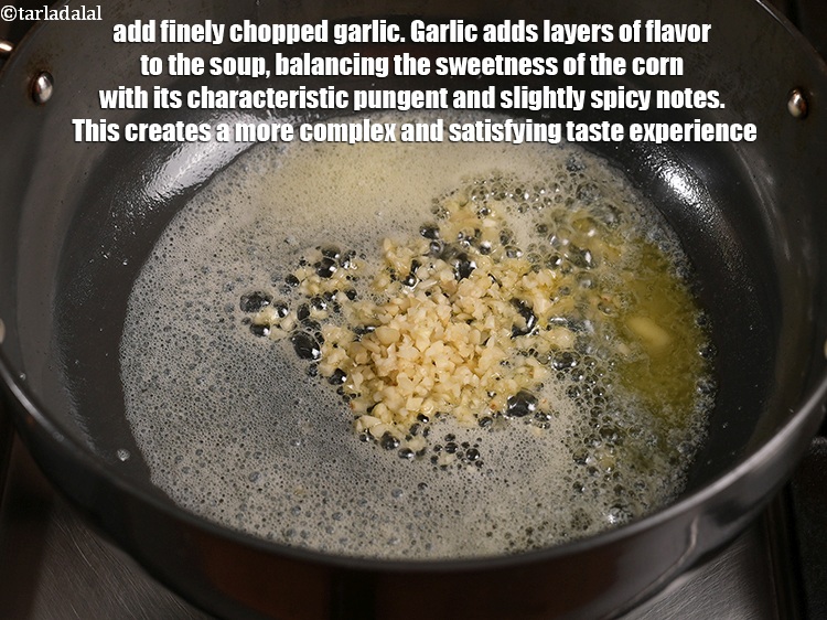 Step 8 – Add 2 tsp finely chopped garlic. Garlic adds layers of flavor to the soup, balancing …