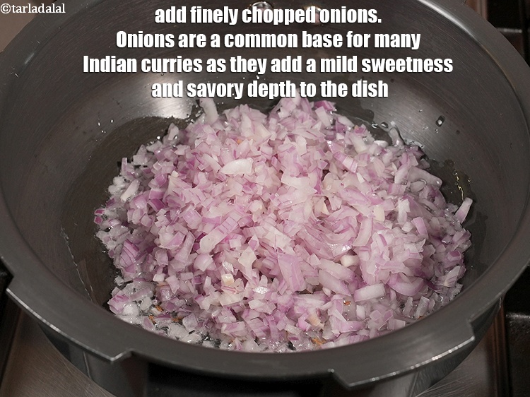Step 9 – Add 1 cup finely <a href="https://www.tarladalal.com/glossary-chopped-onions-722i">chopped onions</a>. Onions are a common base for many Indian …