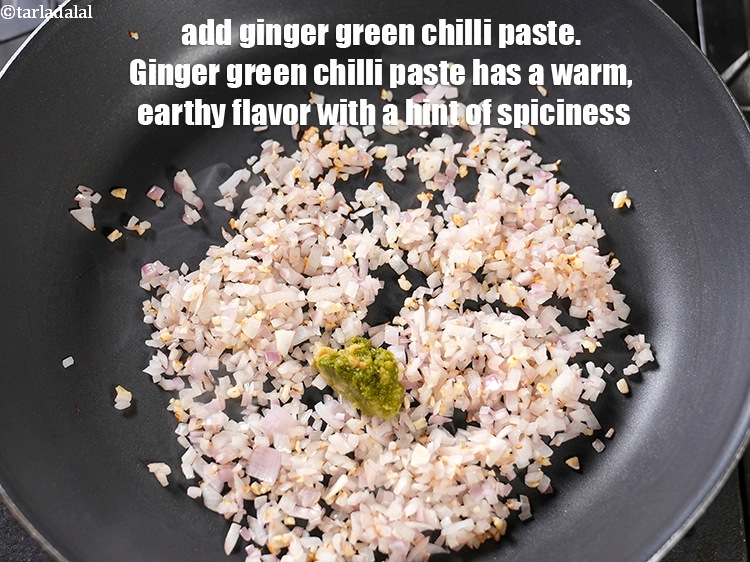 Step 9 – Add 1 tsp ginger green chilli paste. Ginger green chilli paste has a warm, earthy …