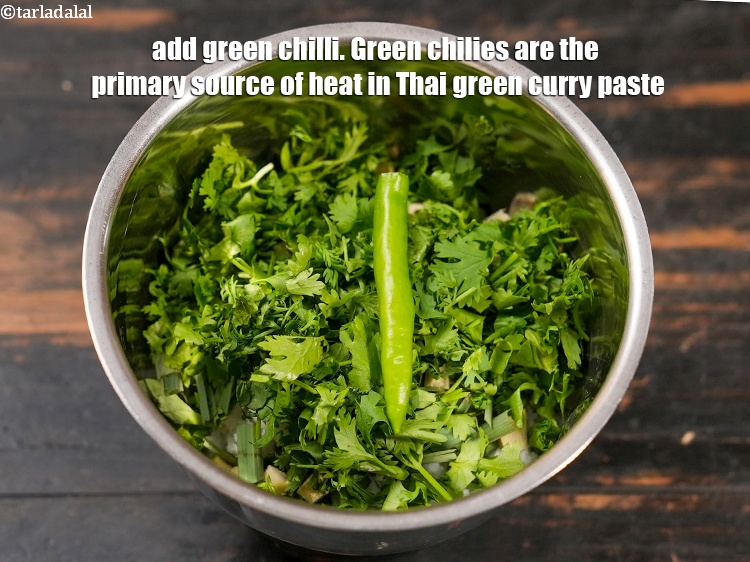Step 8 – Add 1 <a href="https://www.tarladalal.com/glossary-green-chillies-hari-mirch-331i">green chilli</a>. Green chilies are the primary source of heat in Thai …