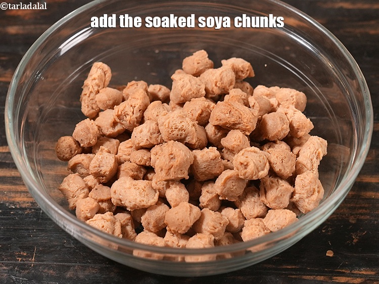 Step 8 – In a deep bowl, add the soaked soya chunks.
