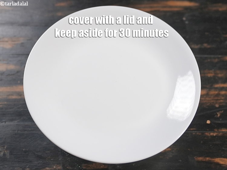 Step 8 – Cover with a lid and keep aside for 30 minutes.