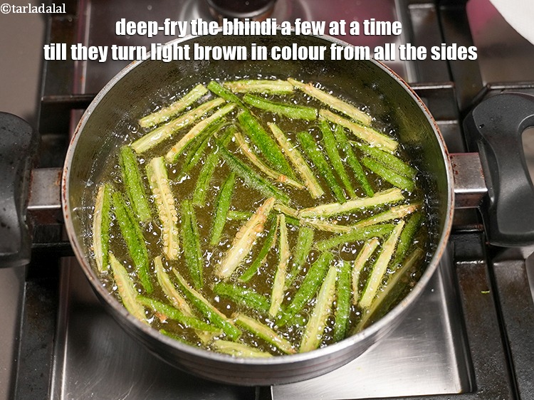 Step 8 – Deep-fry the bhindi a few at a time till they turn light brown in colour …