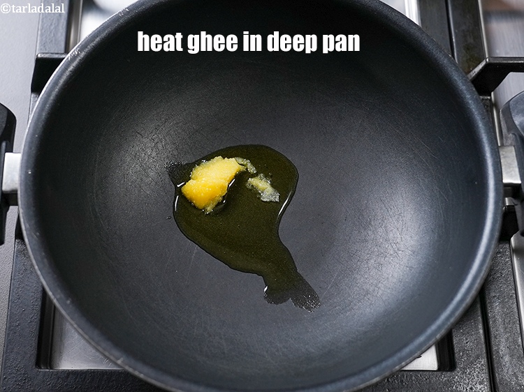 Step 8 – Heat 2 tsp ghee in deep pan.