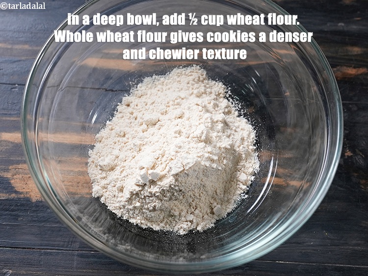 Step 8 – In a deep bowl, add &frac12; cup wheat flour.&nbsp;Whole wheat flour gives cookies a denser …