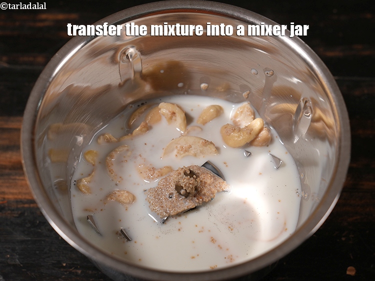 Step 8 – Transfer the mixture into a mixer jar.