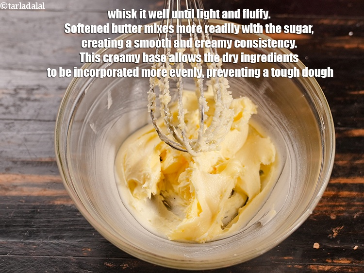 Step 8 – Whisk it well until light and fluffy. Softened butter mixes more readily with the sugar, …
