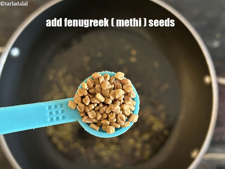Step 8 – Add&nbsp;<meta charset="UTF-8" />1/2 tsp&nbsp;<a href="glossary-fenugreek-seeds-methi-dana-methi-ke-dane-methi-seeds-991i">fenugreek (methi) seeds</a>.