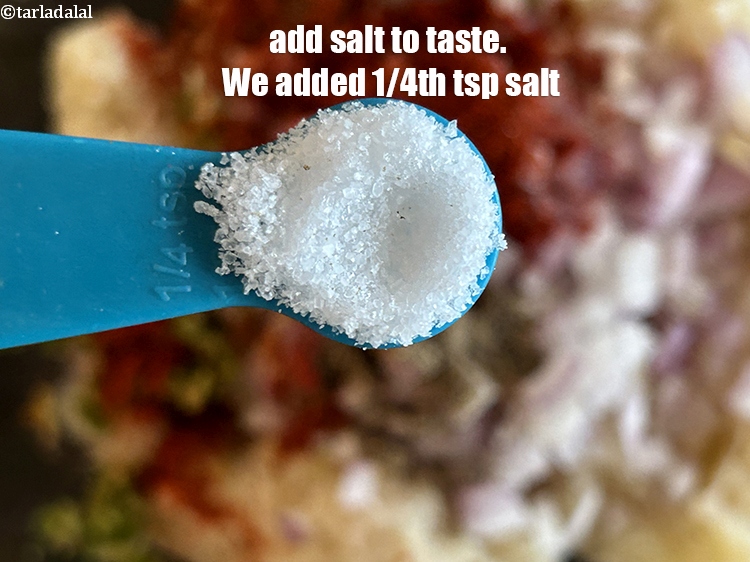 Step 21 – Add salt to taste. We added 1/4th&nbsp;tsp salt.