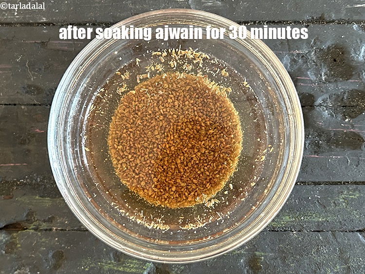 Step 8 – After 30 minutes of soaking ajwain.