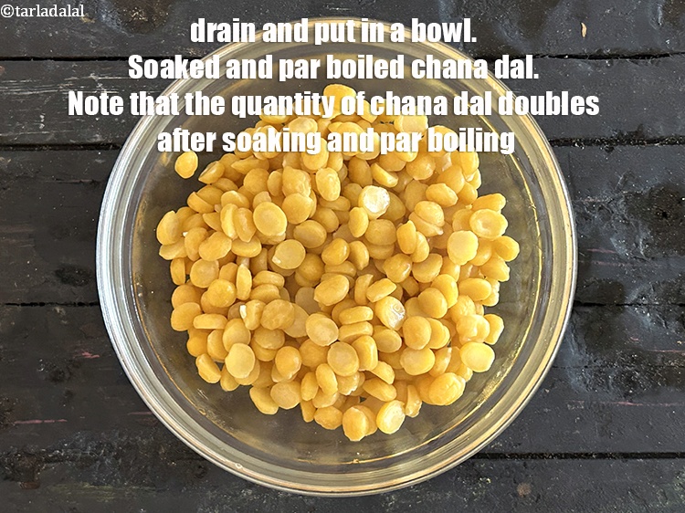 Step 9 – Drain and put in a bowl. <strong>Soaked and parboiled chana dal.</strong>