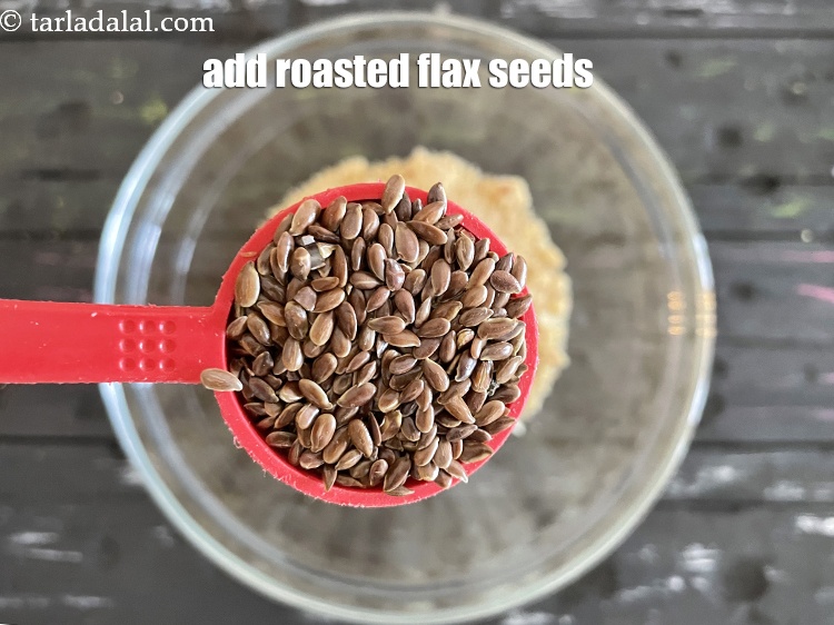 Step 13 – Add 2 tablespoons roasted flax seeds.