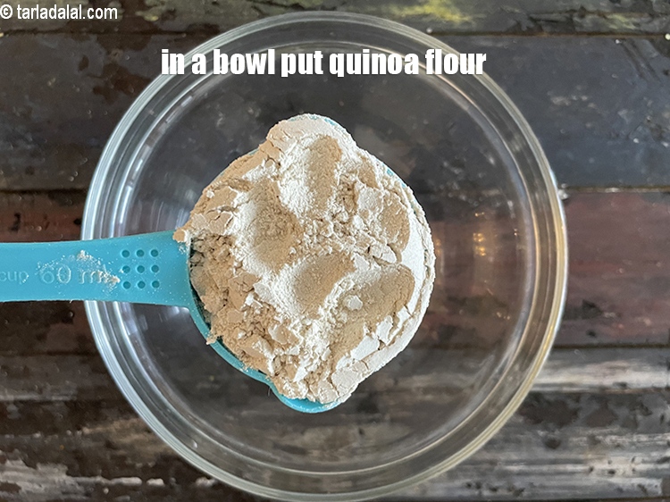 Step 9 – In a bowl put&nbsp;<meta charset="UTF-8" />1/2 cup&nbsp;<a href="glossary-quinoa-flour-quinoa-atta-2506i">quinoa flour</a>.