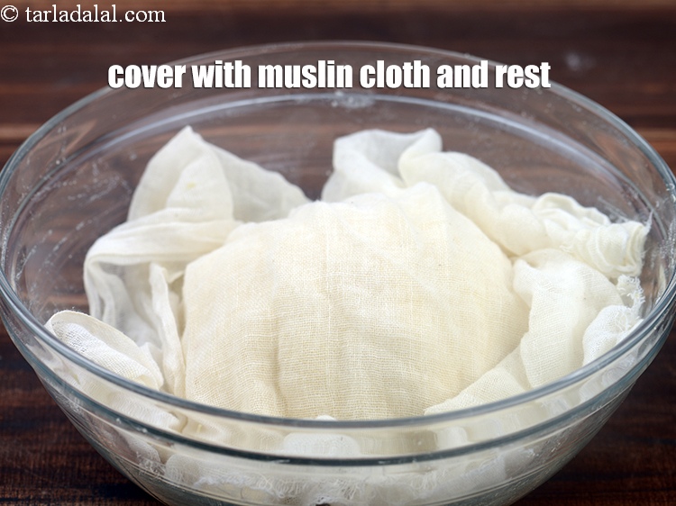 Step 11 – Cover with a muslin cloth and rest it for 10 to 15 minutes.