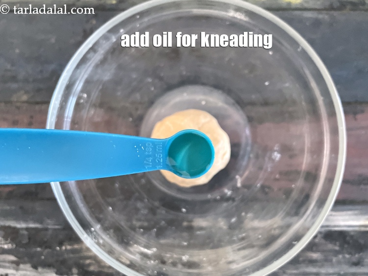 Step 10 – Add&nbsp;<meta charset="UTF-8" />1/4 tsp&nbsp;<a href="glossary-oil-671i">oil</a>&nbsp;for kneading.