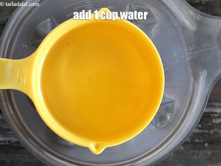 Step 9 – Add 1 cup water.