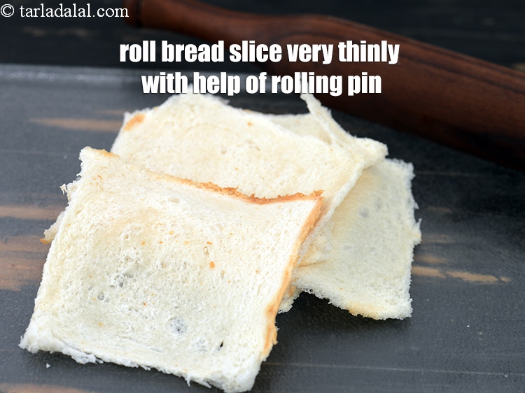Step 8 – Roll each bread slice very thinly with the help of a rolling pin.