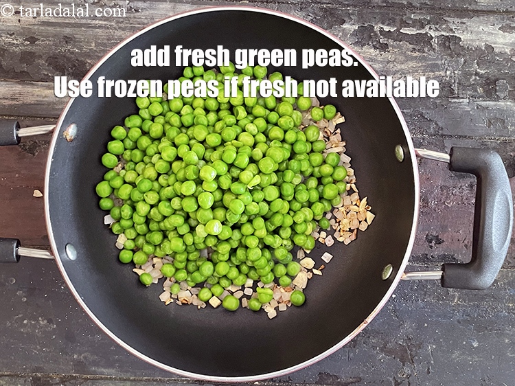 Step 9 – Add&nbsp;<meta charset="UTF-8" />1 1/2 cups&nbsp;fresh&nbsp;<a href="glossary-green-peas-matar-hare-matar-vatana-180i">green peas</a>. <strong>Use frozen peas if fresh not available.</strong>