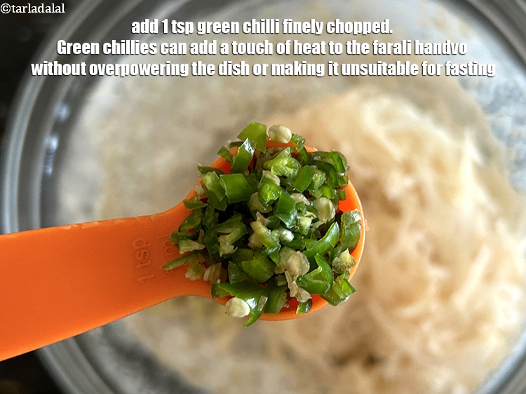Step 9 – Add 1&nbsp;tsp&nbsp;<a href="https://www.tarladalal.com/glossary-chopped-green-chilli-820i">green chillies , finely chopped</a>.&nbsp;Farali recipes are meant for consumption during fasting periods, …