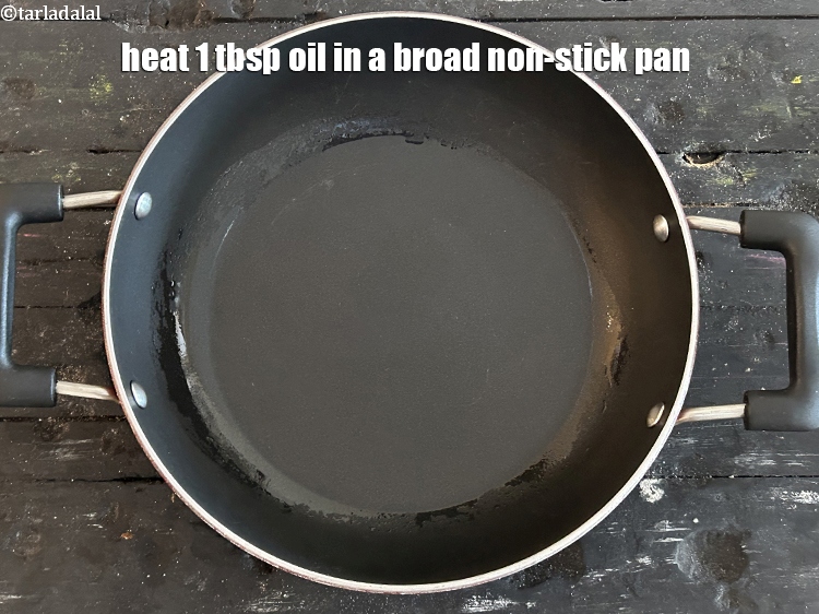 Step 9 – Heat <strong>1 tbsp </strong>oil in a broad non-stick pan.