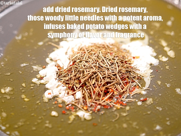 स्टेप 9 – १/२ कप&nbsp;<a href=""https://www.tarladalal.com/glossary-dried-rosemary-hindi-675i"">सूखी रोज़मेरी</a>&nbsp;डालें&nbsp;। सूखी रोज़मेरी, तेज़ सुगंध वाली लकड़ी …