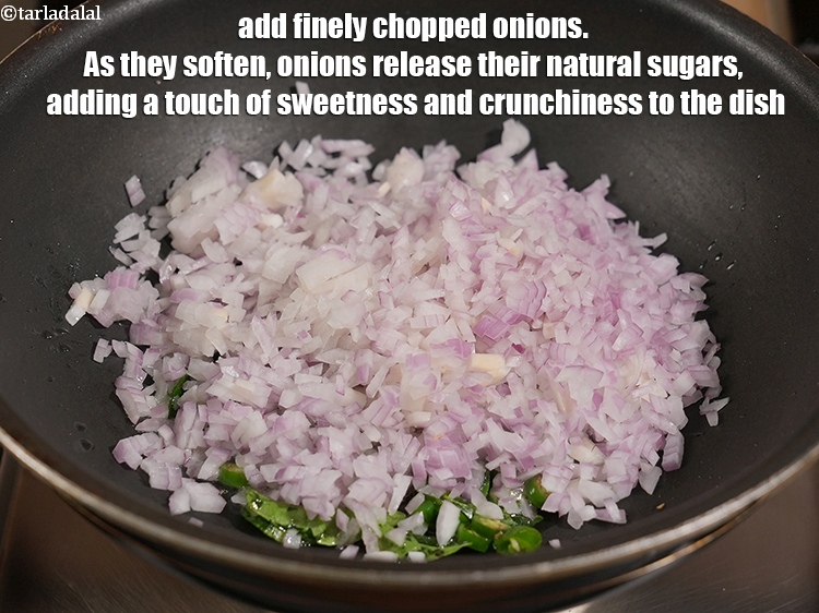 Step 9 – Add 1 cup finely <a href="https://www.tarladalal.com/glossary-chopped-onions-722i">chopped onions</a>. As they soften, onions release their natural sugars, …