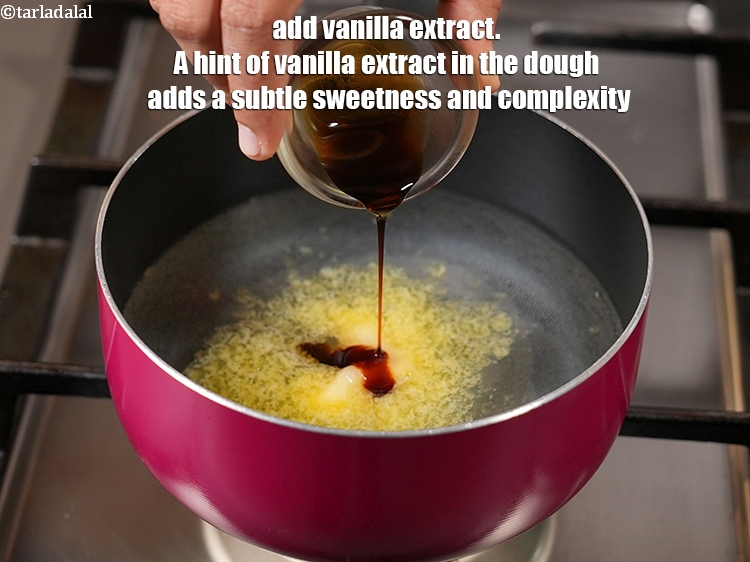 Step 9 – Add &frac12; tsp <a href="https://www.tarladalal.com/glossary-vanilla-extract-1248i">vanilla extract</a>. A hint of vanilla extract in the dough adds …