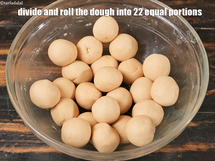 Step 9 – Divide and roll the dough into 22 equal portions. Keep aside.