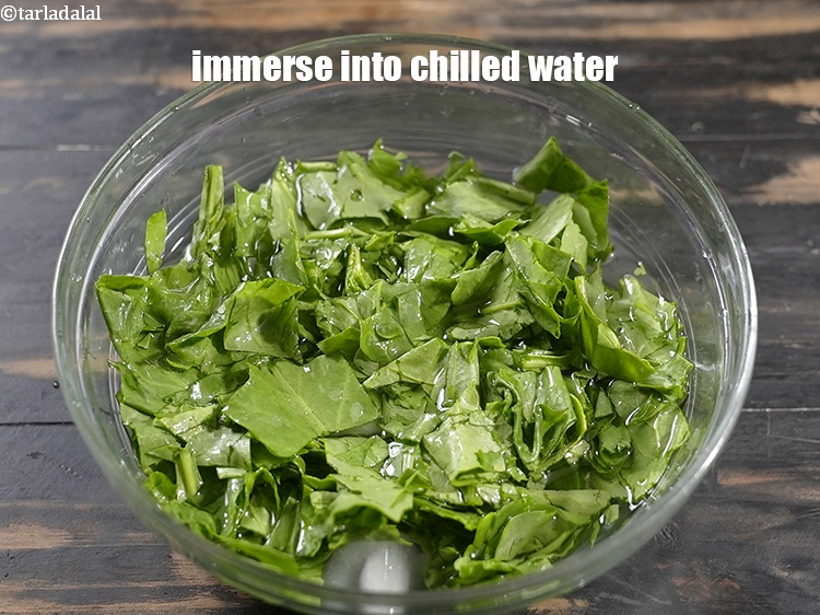 Step 9 – Immerse the chopped spinach into chilled water for 10 to&nbsp;15 minutes to make it crisp …