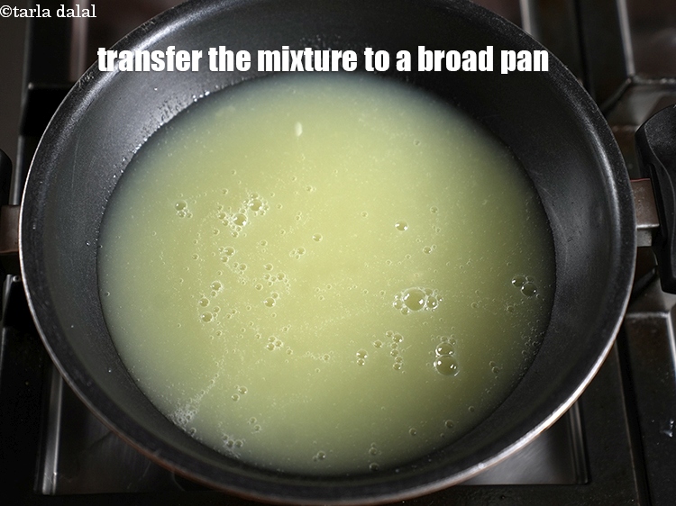 Step 9 – Transfer the mixture to a broad pan.