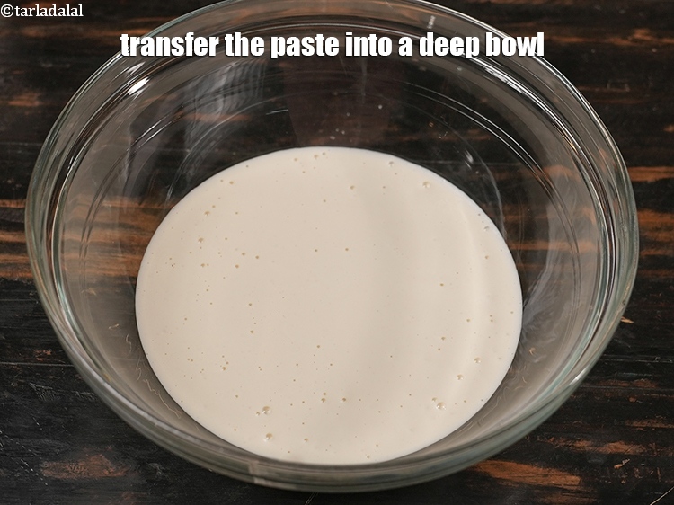 Step 9 – Transfer the paste into a deep bowl and keep aside.