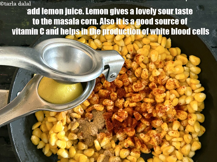 Step 16 – Add <strong>2&nbsp;tsp</strong>&nbsp;<a href="glossary-lemon-juice-numbi-ka-ras-nimbu-ka-juice-471i">lemon juice</a>.&nbsp;<meta charset="UTF-8" />Lemon gives a lovely sour taste to the masala corn …