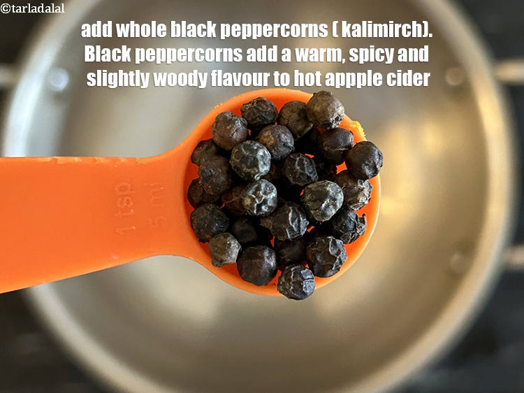 Step 19 – Add&nbsp;1 tsp whole&nbsp;<a href="glossary-black-peppercorns-kali-mirch-kalimirch-566i">black peppercorns (kalimirch)</a>.&nbsp;Black peppercorns add a warm, spicy, and slightly woody flavor …