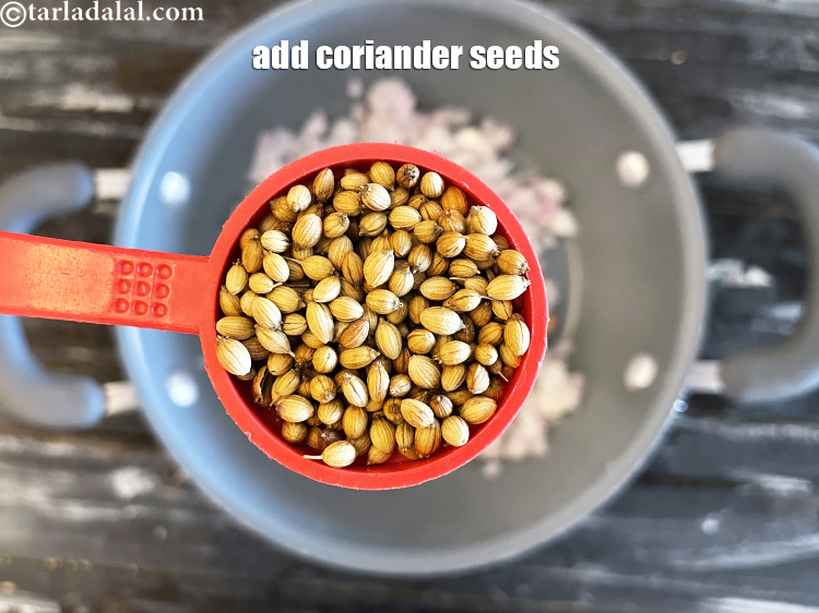 Step 18 – Add&nbsp;<meta charset="UTF-8" />2 tsp&nbsp;<a href="glossary-coriander-seeds-dhania-ke-beej-dhania-seeds-akha-dhania-371i">coriander (dhania) seeds</a>.