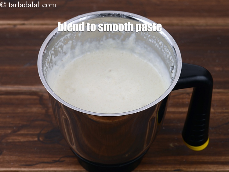 Step 9 – Blend it to a smooth paste.