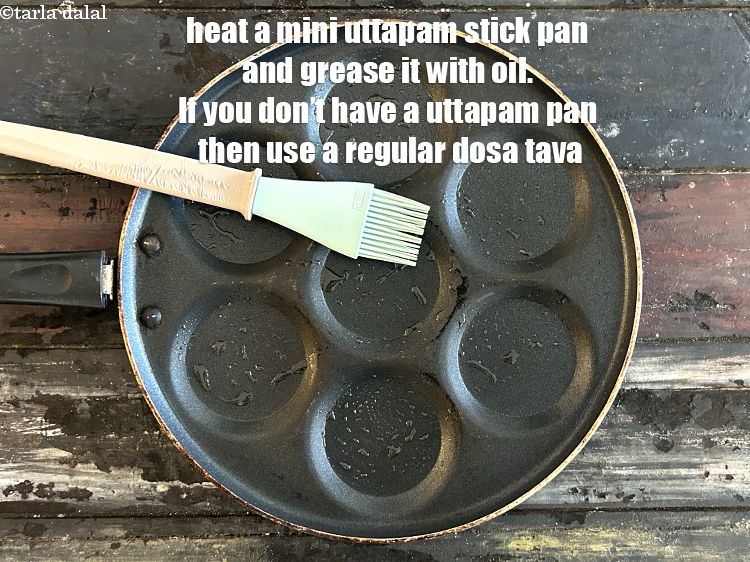 Step 9 – Heat a non-stick mini uttapa pan and grease it with little oil.<u><em>&nbsp;If you do not …