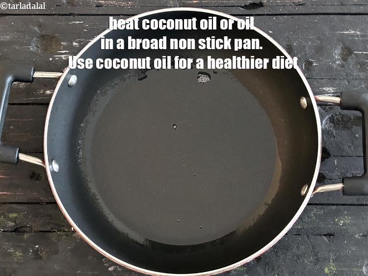 Step 35 – <meta charset="UTF-8" /> Heat 2&nbsp;tsp coconut oil or oil in a braod non-stick pan. <strong>Coconut …