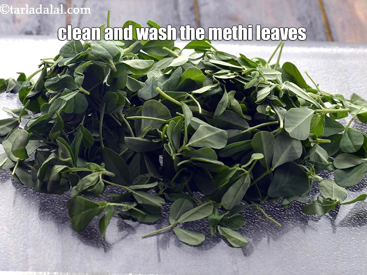 Step 10 – Firstly, we will clean and wash the methi Leaves and separate the leaves from the …