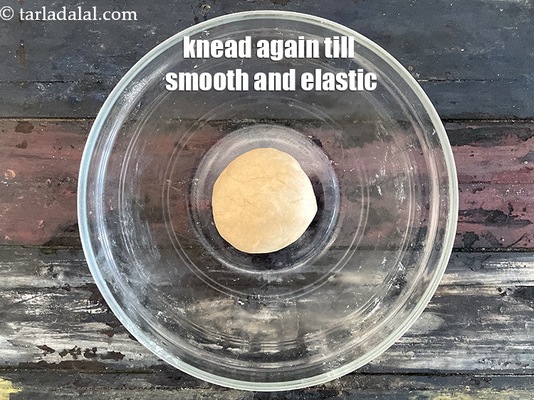 Step 11 – Knead again till smooth and elastic. Keep aside