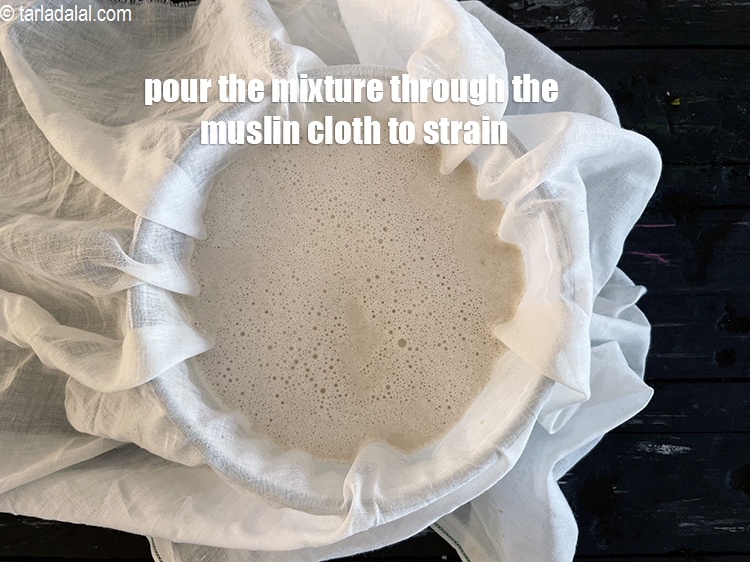 Step 10 – Pour the mixture through the muslin cloth to&nbsp;strain.