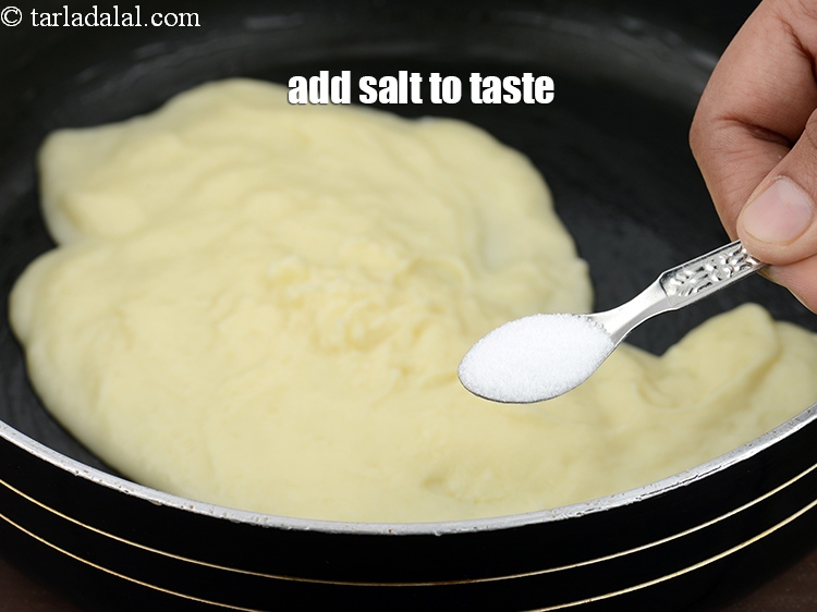 Step 9 – Add salt to taste.<br /> &nbsp;