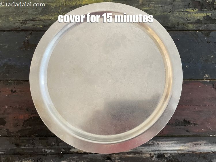 Step 18 – Cover with a lid and keep aside for 15 minutes.