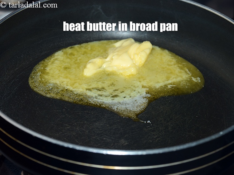 Step 10 – Heat 2&frac12; tbsp&nbsp;of butter in a broad non-stick pan.