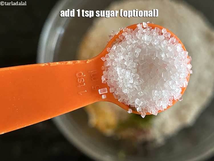 Step 14 – Add&nbsp;<meta charset="UTF-8" />1 tsp&nbsp;<a href="glossary-sugar-chini-shakkar-278i">sugar</a>&nbsp;(optional).